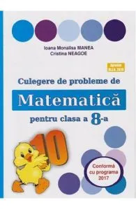 Culegere de probleme de matematica- Clasa 8 de Ioana Monalisa Manea