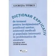 Dictionar explicativ actualizat de termeni pentru invatamantul postliceal sanitar de Lucretia Titirca