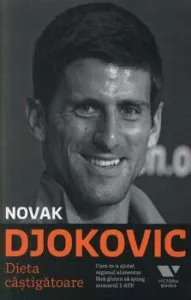 Dieta castigatoare. Cum m-a ajutat regimul alimentar fara gluten sa ajung numarul 1 in ATP de Novak Djokovic