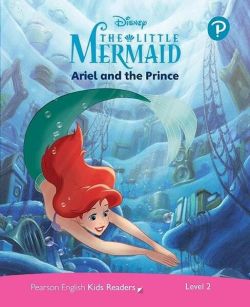 Disney The Little Mermaid: Ariel and the Prince. Pearson English Kids Readers. A2 Level 2 with online audiobook