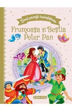 Doua povesti incantatoare: Frumoasa si Bestia si Peter Pan de Autor Anonim