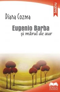 Eugenio Barba si marul de aur de Diana Cozma