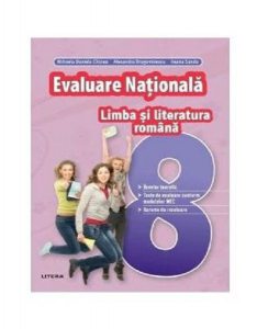Evaluare Națională. Limba și literatură română. Clasa a VIII-a
