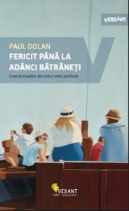 Fericit pana la adanci batraneti. Cum sa evadam din mitul vietii perfecte