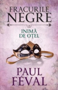 Fracurile negre. Inima de otel. Vol. 2