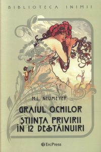 Graiul ochiilor. Stiinta privirii in 12 destainuiri Vol. 2