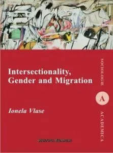 Intersectionality, Gender and Migration de Ionela Vlase