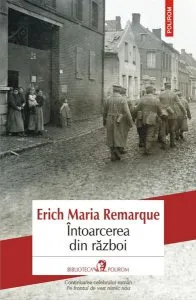Întoarcerea din război (Ediţia a II‑a) de Erich Maria Remarque