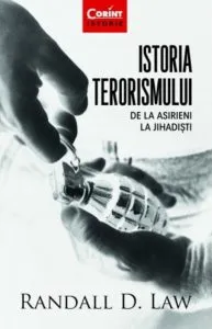 Istoria terorismului. De la asirieni la jihadisti de Randall D.Law