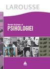Larousse. Marele dictionar al psihologiei