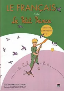 Le Francais avec Le Petit Prince. Les Saisons. Le Printemps 2 de Despina Calavrezo