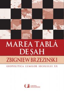 Marea tabla de sah - Suprematia americana si imperativele sale geostrategice