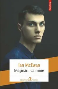 Masinarii ca mine de Ian McEwan