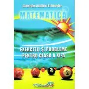 Matematica. Exercitii si probleme, clasa a 11-a de Gheorghe Adalbert Schneider