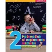 Matematica si explorarea mediului. Caiet de activitati. Clasa a 2-a de Ana Maria Canavoiu