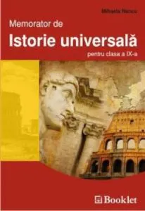 Memorator de istorie universala pentru clasa a IX-a de Mihaela Nancu