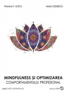 Mindfulness si optimizarea comportamentului profesional de Roxana F. Alecu