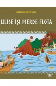 Mitologia. Ulise isi pierde flota