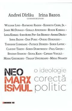 Neomarxismul. O ideologie corecta politic de Irina Bazon