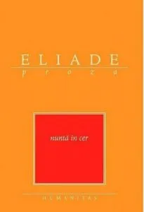 Nunta in cer. Editia 2008 de Mircea Eliade