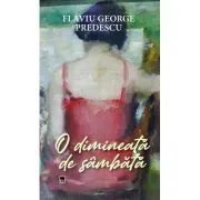 O dimineata de sambata de Flaviu George Predescu