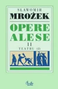 Opere alese. Vol. 2. Teatru 1 de Slawomir Mrozek