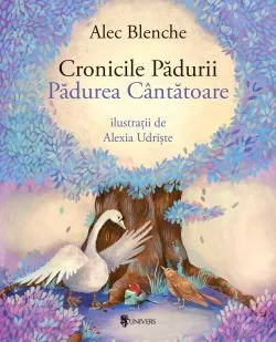 Padurea cantatoare de Alec Blenche