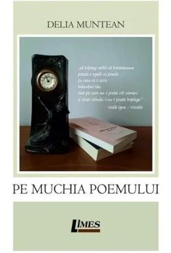Pe muchia poemului de Delia Muntean