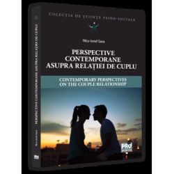 Perspective contemporane asupra relatiei de cuplu. Contemporary Perspectives on the Couple Relationship. Editie bilingva