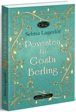 Povestea lui Gösta Berling de Selma Lagerloef