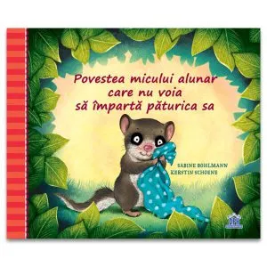 Povestea micului alunar care nu voia să împartă păturica sa de Kerstin Schoene