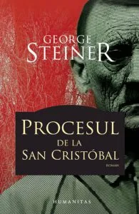 Procesul de la San Cristobal de George Steiner