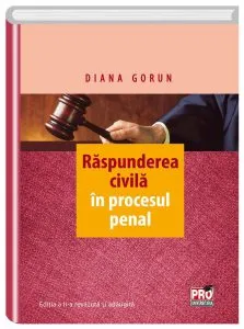 Raspunderea civila in procesul penal de Diana Gorun
