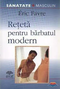 Reteta pentru barbatul modern