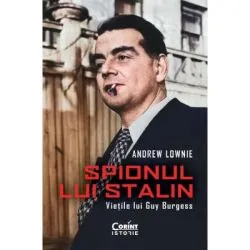 Spionul lui Stalin. Vietile lui Guy Burgess de Andrew Lownie