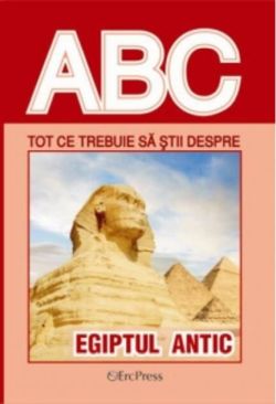 Tot ce trebuie să știi despre Egiptul Antic