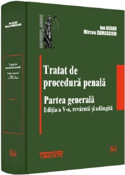 Tratat de procedura penala. Partea generala Ed.5