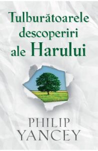 Tulburatoarele descoperiri ale Harului