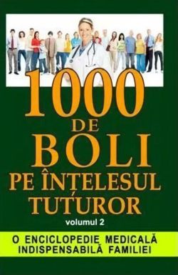 1000 de boli pe înțelesul tuturor vol. 2 (M- Z)