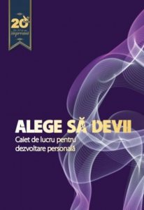 Alege sa devii. Caiet de lucru