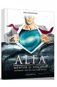 Alfa, mentor si discipol Vol.3 de Pera Novacovici