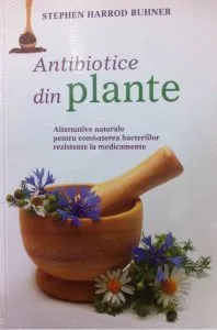 Antibiotice din plante de Stephen Harrod Buhner