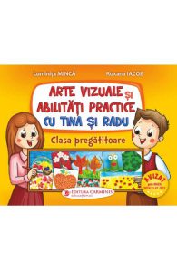 Arte vizuale si abilitati practice cu Tina si Radu - Clasa pregatitoare