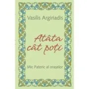 Atata cat poti. Mic pateric al oraselor de Vasilis Argiriadis