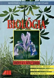 Biologie. Manual pentru clasa a V-a (limba maghiara) de Gheorghe Mohan