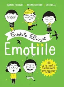 Caietele filliozat. Emotiile. 100 de activitati cu autocolante de Isabelle Filliozat