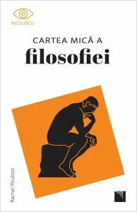 Cartea mică a filosofiei de Rachel Poulton