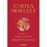 Cartea Prafului II. Federatia secreta de Philip Pullman