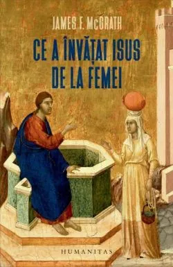 Ce a învățat Isus de la femei de James F. McGrath