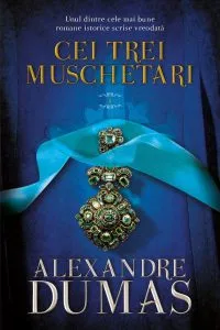 Cei trei muschetari, Vol. 1 de Alexandre Dumas